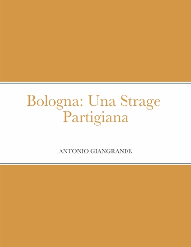 Bologna: Una Strage  Partigiana
