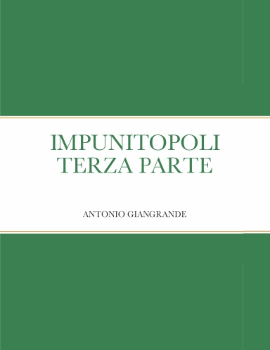 IMPUNITOPOLI TERZA PARTE