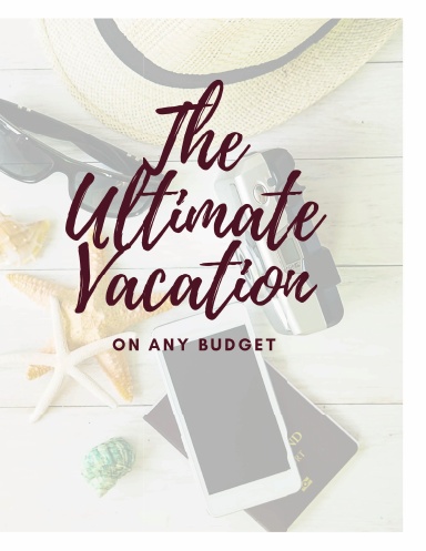 The Ultimate Vacation on Any Budget