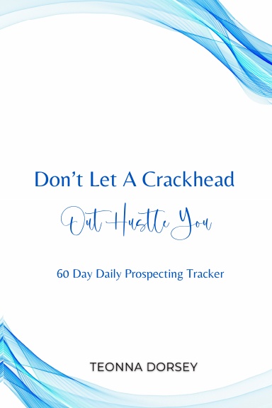 Don’t Let A Crackhead Out Hustle You
