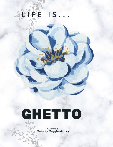 Life is Ghetto