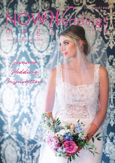 NOW Weddings Magazine July/August 2022 Issue