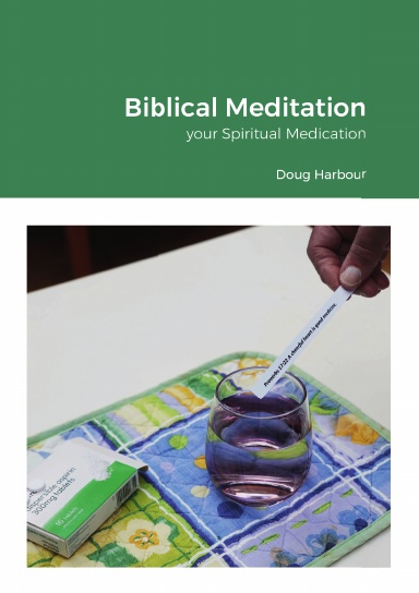 Biblical Meditation - your Spiritual Medication