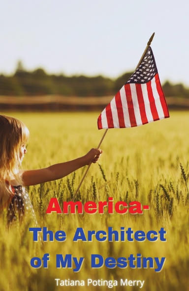 America - The Architect of My Destiny