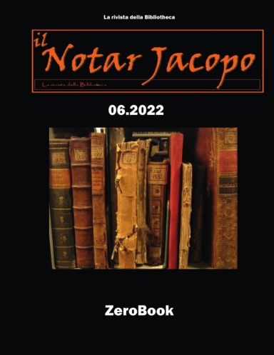 La rivista della Bibliotheca: il Notar Jacopo 06.2022