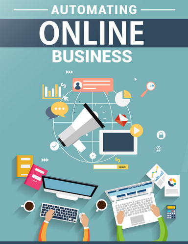 START YOUR ONLINE BUSINESS AND BECOME SUCCESSFUL WITH THIS GUIDE- AUTOMATING ONLINE BUSINESS.