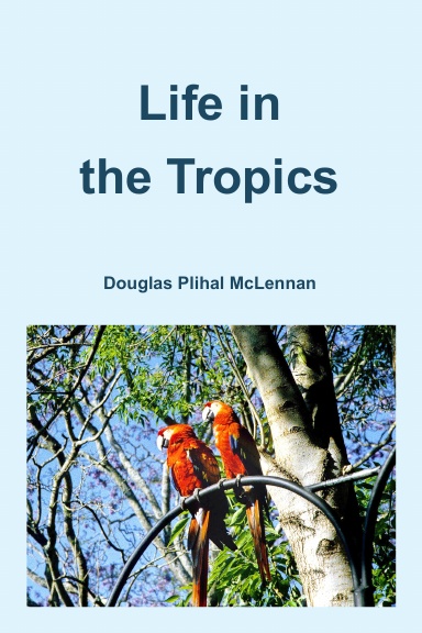 Life in the Tropics