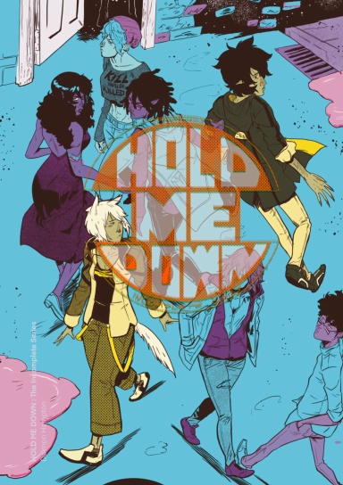 Hold Me Down: The Incomplete Collection