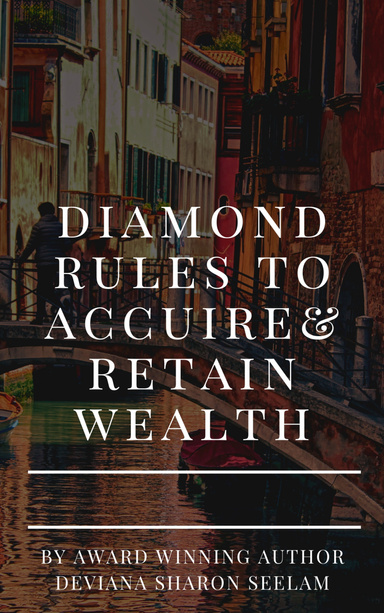 Diamond rules to accquire&retain wealth