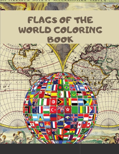 Flags of the World Coloring Book for Kids: A Fun Flags From Around