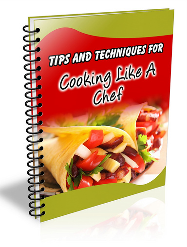 101 Tips and Techniques for Cooking like a chef