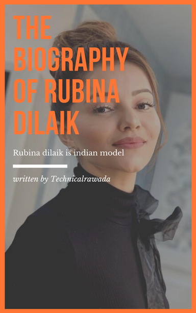 The biography of Rubina dilaik
