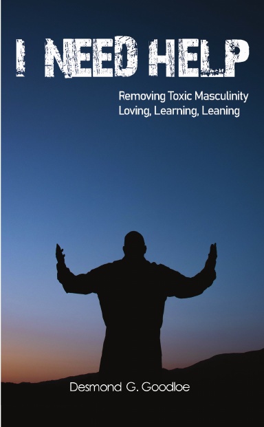 "I Need Help" Removing Toxic Masculinity