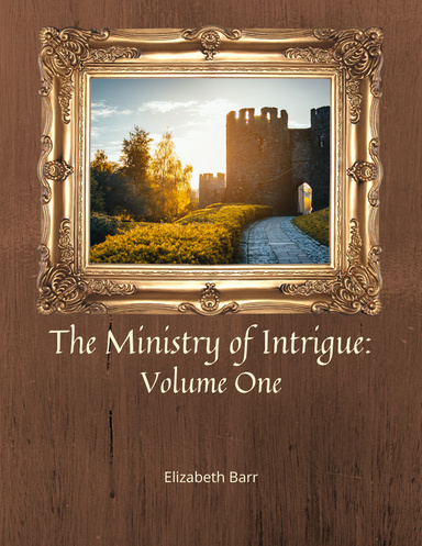 The Ministry of Intrigue: Volume One