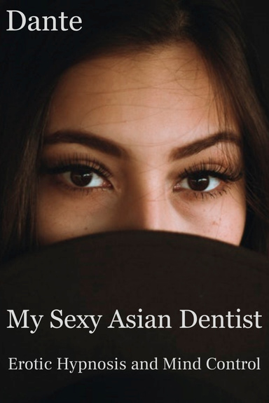 My Sexy Asian Dentist
