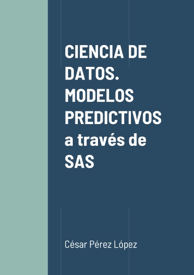 CIENCIA DE DATOS. MODELOS PREDICTIVOS  a través de SAS
