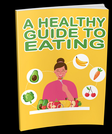 A Healthy Guide to Eating.