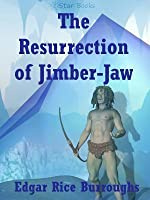 The Resurrection of Jimber-Jaw
