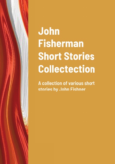 John Fisherman Short Stories Collectection