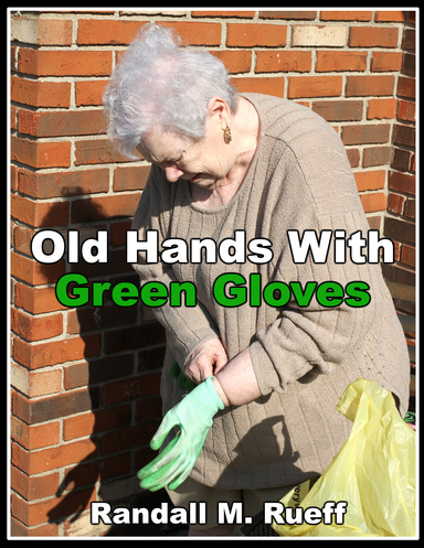 Old Hands With Green Gloves