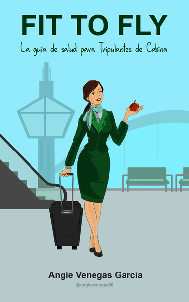 FIT TO FLY: La guía de salud para Tripulantes de Cabina