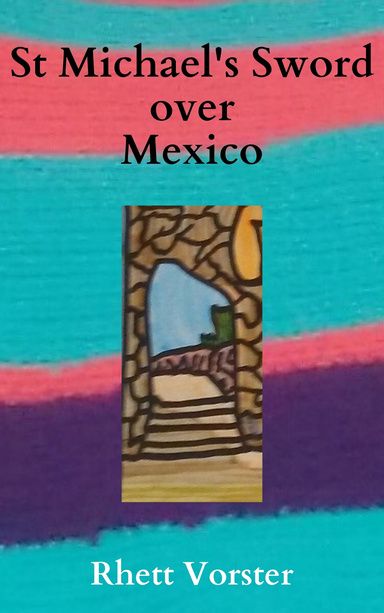 St Michael's Sword over Mexico