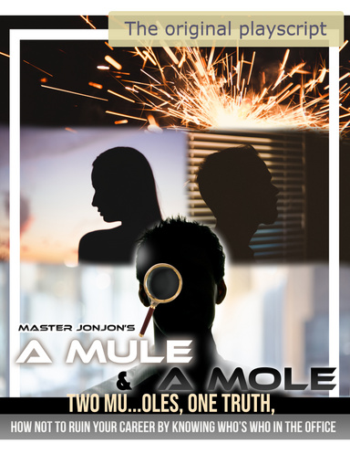 Master Jonjon's A Mule & a Mole: Two Mu...oles, One Truth, How Not to Ruin Your Career by Knowing Who's Who in the Office