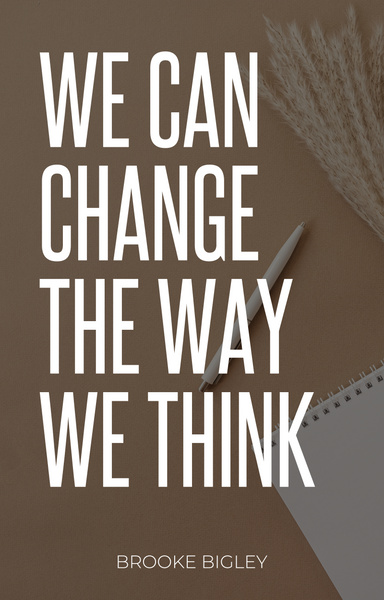 We Can Change The Way We Think