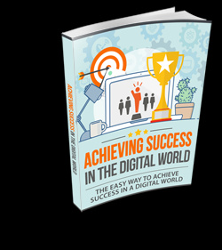 Achieving Success in The Digital World