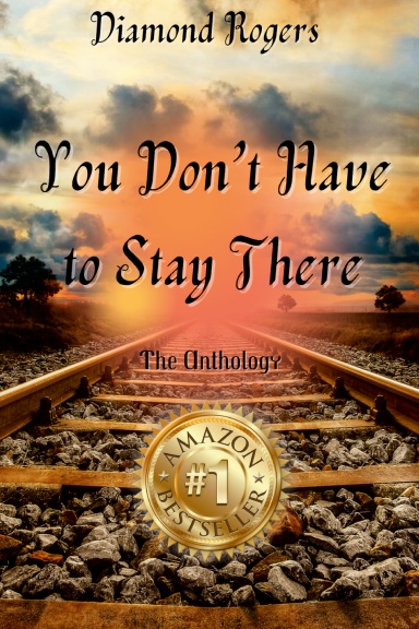 Diamond Rogers - You Don’t Have to Stay There