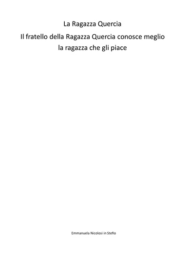 La Ragazza Quercia, il fratello della Ragazza Quercia conosce meglio la ragazza che gli piace...