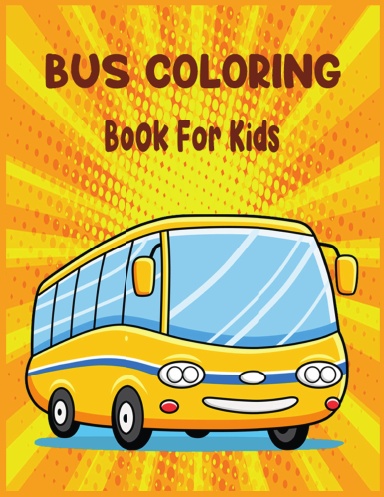 BUS COLORING BOOK BOOK FOR KIDS
