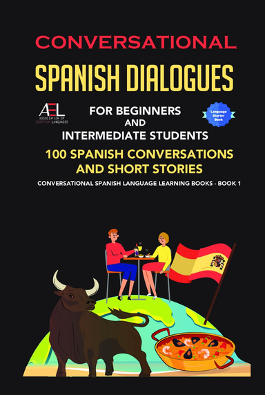 Conversational  Spanish Dialogues for Beginners and Intermediate Students