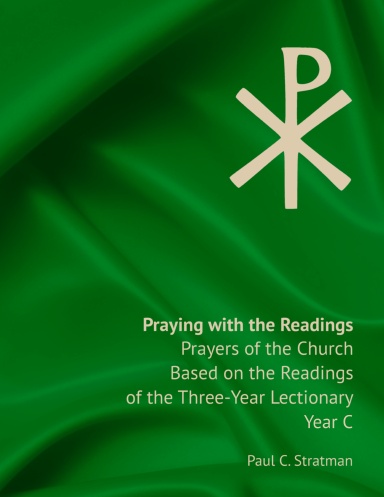 Praying with the Readings, Prayers of the Church Based on the Readings of the Three-Year Lectionary, Year C