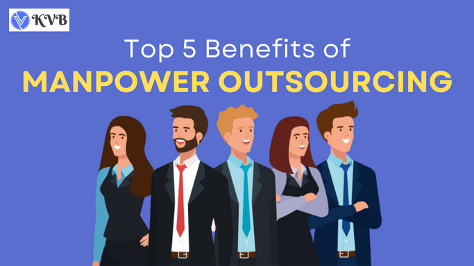 Top 5 Benefits of Manpower Outsourcing