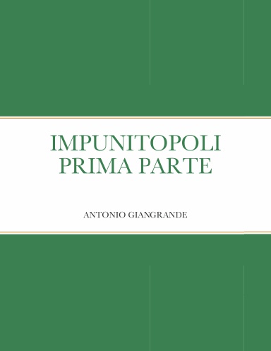 IMPUNITOPOLI PRIMA PARTE