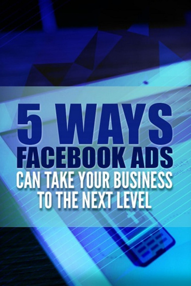 5 WAYS FACEBOOK ADS