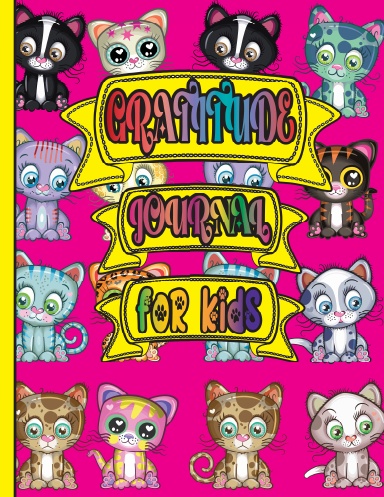 Gratitude Journal for Kids who Love Cats Vol.5 with 8.5x11 120 Theme Colored Pages