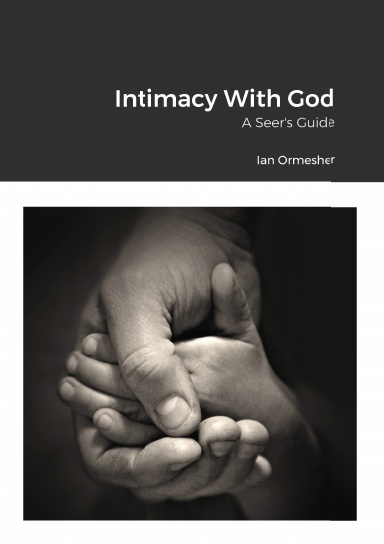 Intimacy With God - A Seers Guide