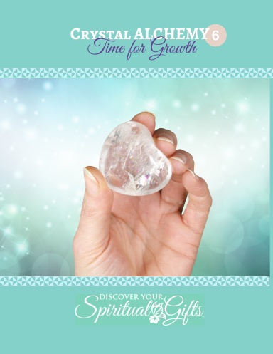 Crystal Alchemy: 06 Time for Growth