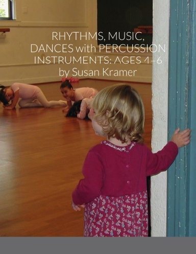 Rhythms, Music, Dances with Percussion Instruments: Ages 4–6
