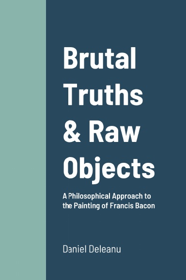 Brutal Truths and Raw Objects