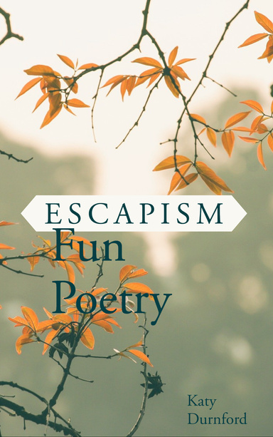 Escapism Fun Poetry