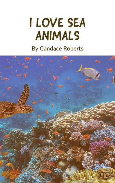 I Love Sea Animals