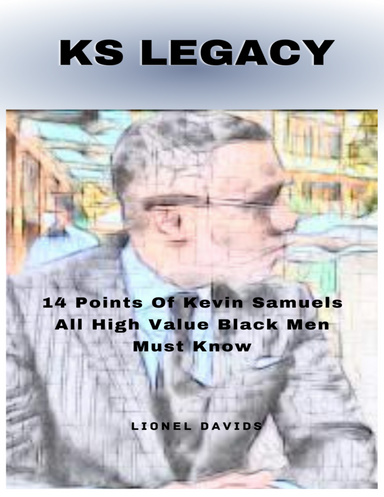 KS Legacy: 14 Points Of Kevin Samuels All High Value Black Men Must Know