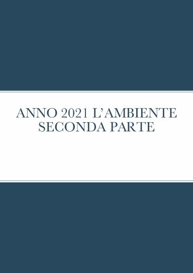 ANNO 2021 L’AMBIENTE SECONDA PARTE
