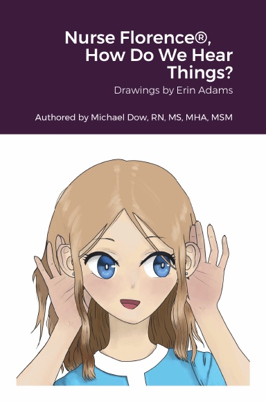 Nurse Florence®, How Do We Hear Things?