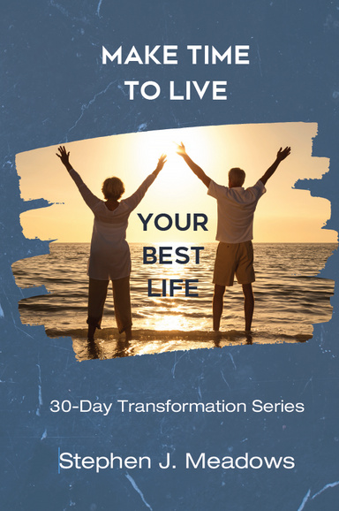 Make Time to Live Your Best Life