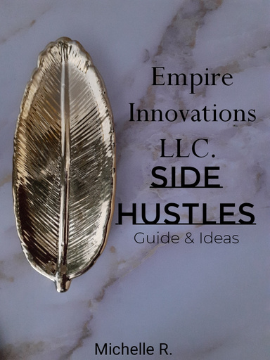 Empire Innovations LLC. Side Hustles