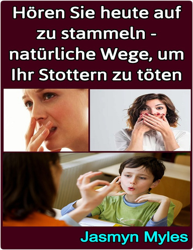 Hören Sie heute auf zu stammeln - natürliche Wege, um Ihr Stottern zu töten